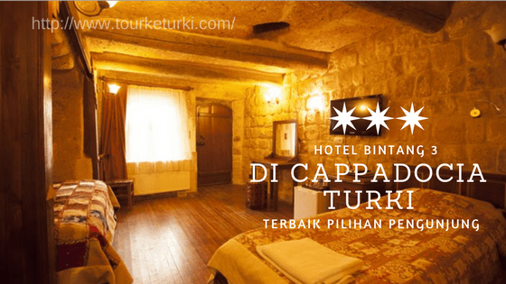 Hotel Bintang 3 di Cappadocia Turki terbaik pilihan pengunjung